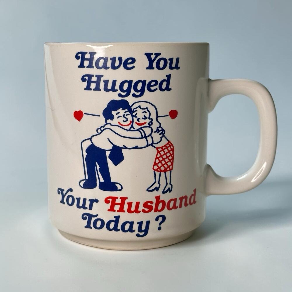 VTG Have You Hugged Your Husband Today Mug Japan Retro Novelty Coffee Cup